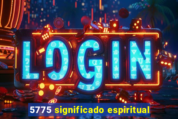 5775 significado espiritual