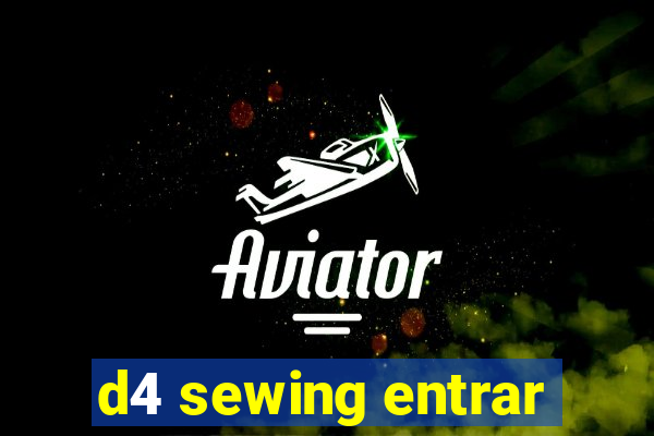 d4 sewing entrar