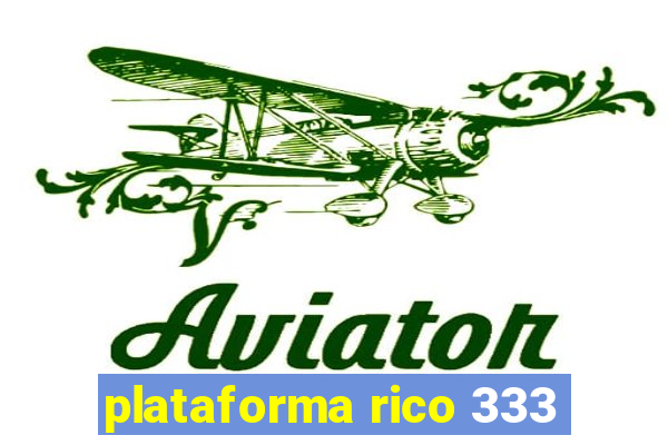 plataforma rico 333