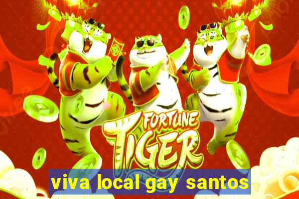 viva local gay santos