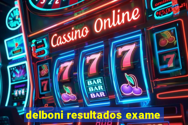 delboni resultados exame