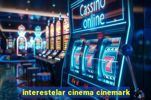 interestelar cinema cinemark