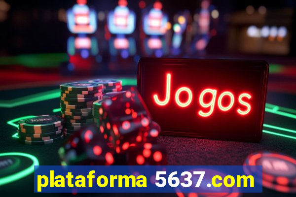 plataforma 5637.com