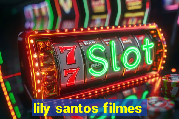 lily santos filmes