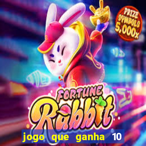 jogo que ganha 10 reais ao se cadastrar