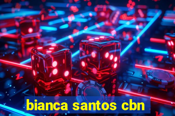 bianca santos cbn