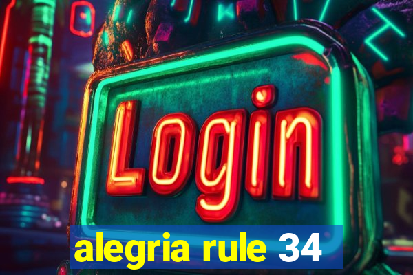 alegria rule 34