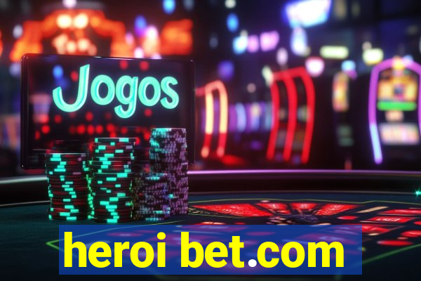 heroi bet.com