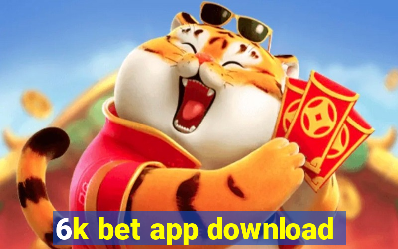 6k bet app download