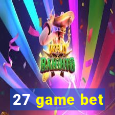 27 game bet