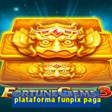 plataforma funpix paga