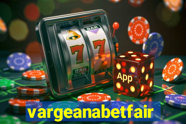 vargeanabetfair