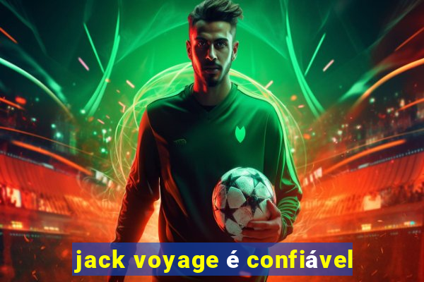 jack voyage é confiável