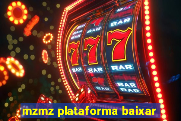 mzmz plataforma baixar