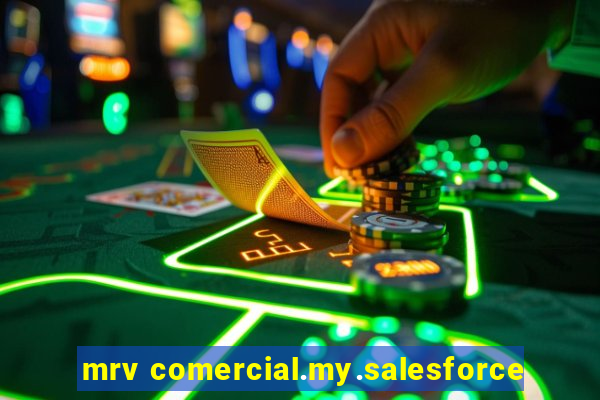 mrv comercial.my.salesforce