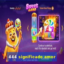 444 significado amor