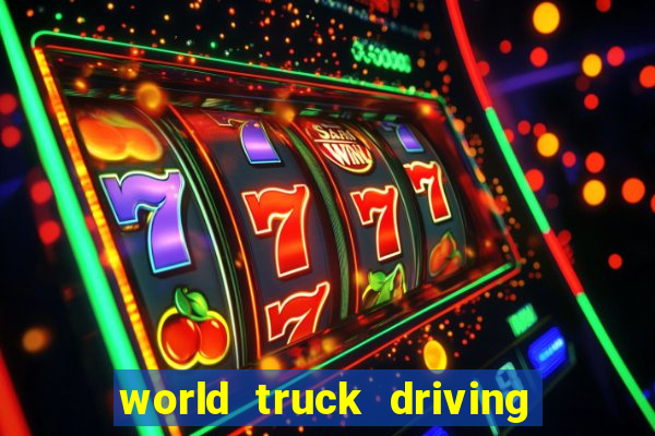 world truck driving simulator dinheiro infinito