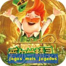 jogos mais jogados do mundo de todos os tempos