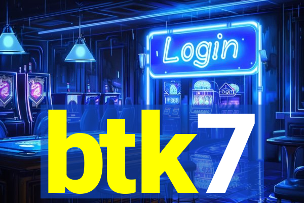 btk7