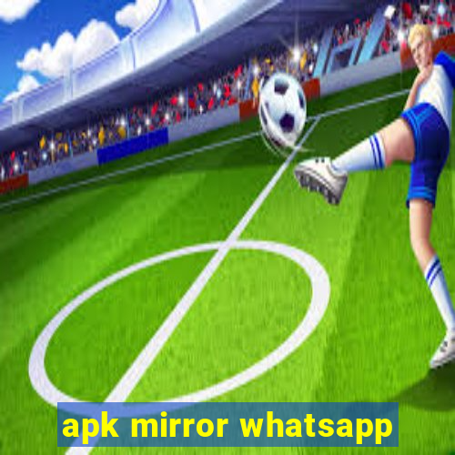 apk mirror whatsapp