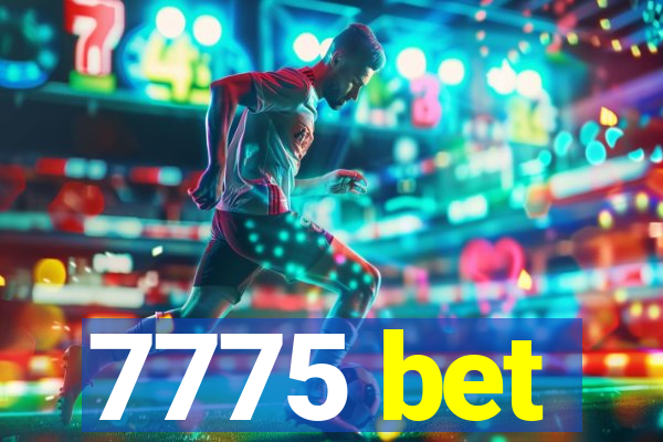 7775 bet