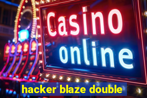 hacker blaze double