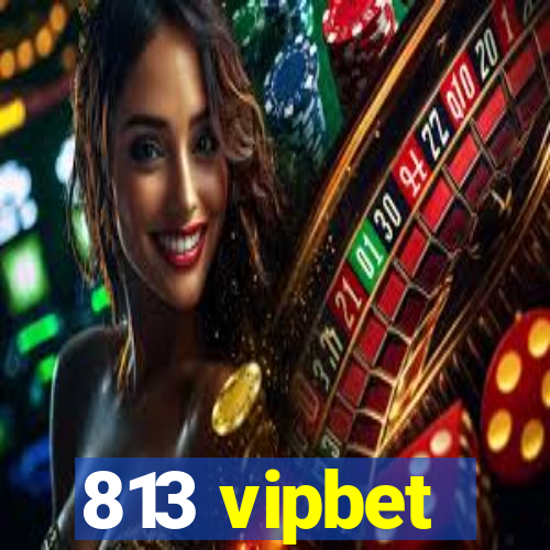 813 vipbet