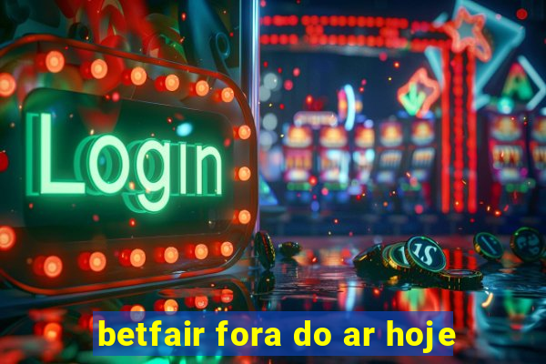 betfair fora do ar hoje