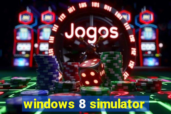 windows 8 simulator