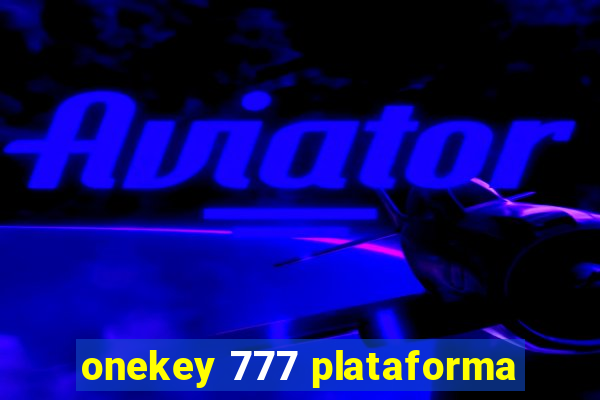 onekey 777 plataforma