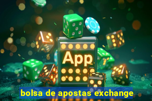 bolsa de apostas exchange