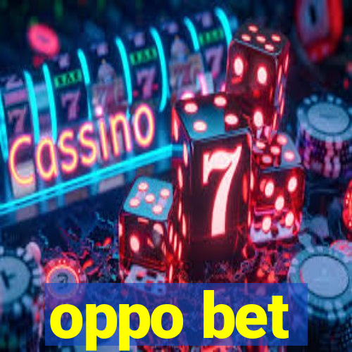 oppo bet