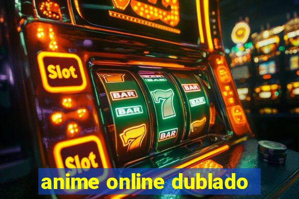 anime online dublado