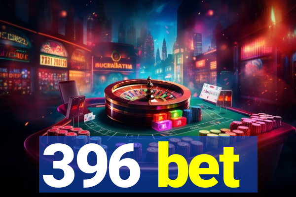 396 bet