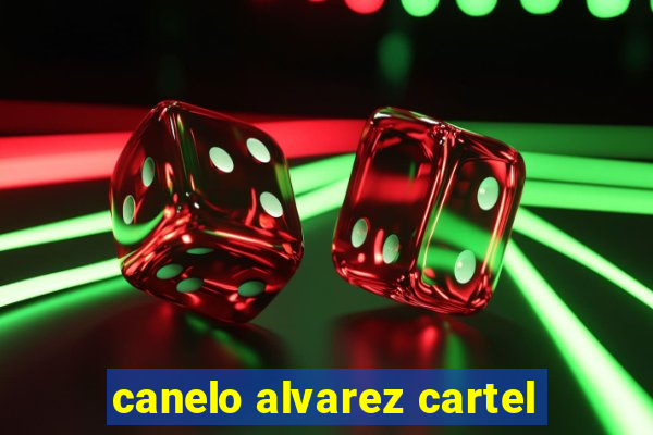 canelo alvarez cartel