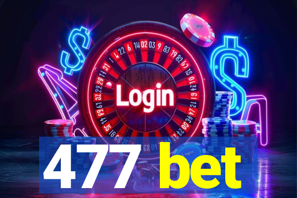 477 bet