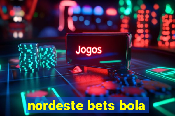 nordeste bets bola