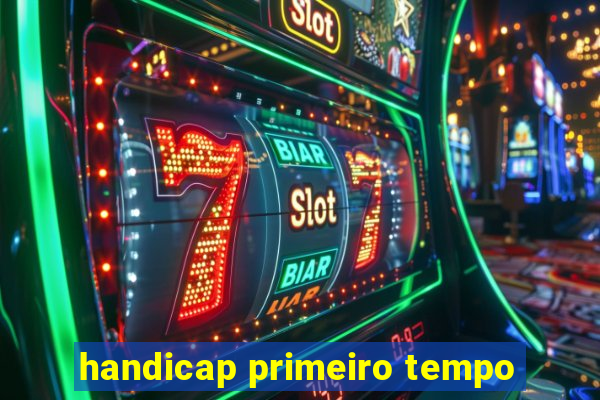 handicap primeiro tempo