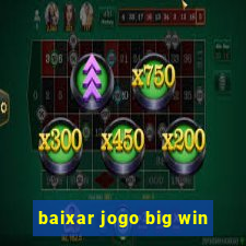 baixar jogo big win