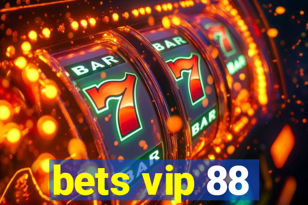 bets vip 88