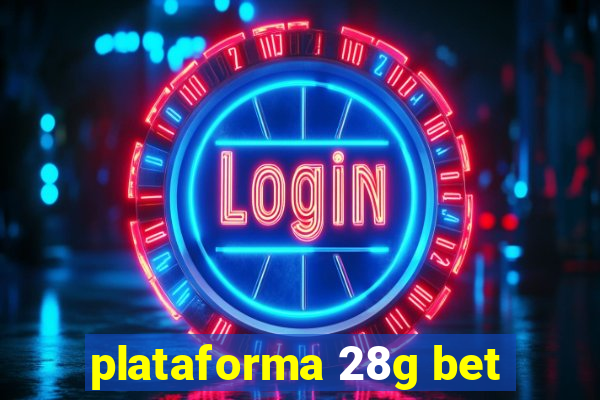 plataforma 28g bet