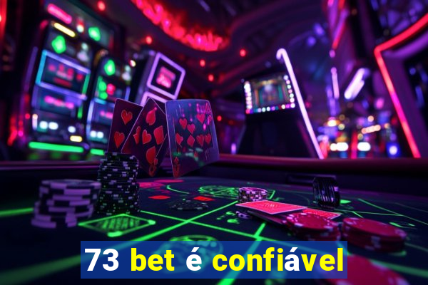 73 bet é confiável