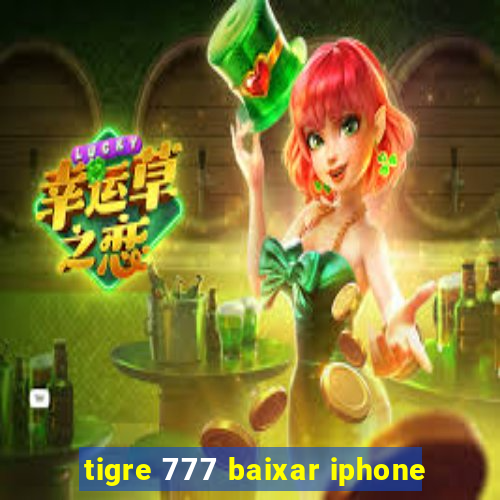 tigre 777 baixar iphone