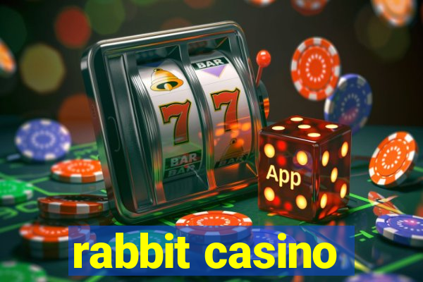 rabbit casino