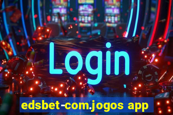 edsbet-com.jogos app