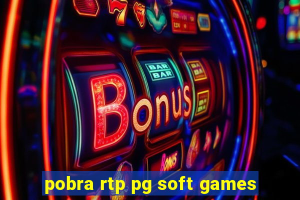 pobra rtp pg soft games