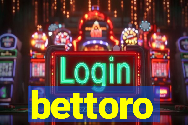 bettoro