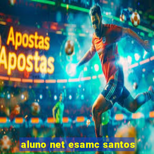 aluno net esamc santos