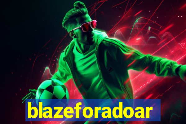 blazeforadoar