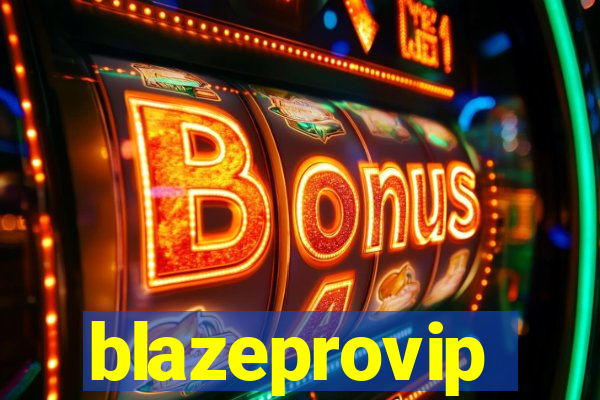 blazeprovip